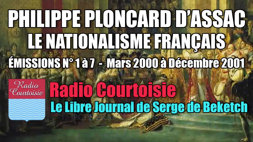 Le Nationalisme Français (Emissions N°1 à 7) Philippe Ploncard d’Assac sur Radio Courtoisie