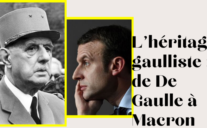 L’héritage gaulliste : de De Gaulle à Macron